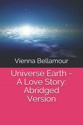 Bellamour - Universe Earth - A Love Story Abridged Version - New pap