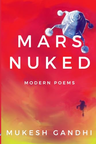 Gandhi - MARS NUKED - Modern Poems: An Original Collection of Dark Dys