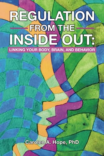 Hope PhD - Regulation from the Inside Out: Linking Your Body, Brain, a