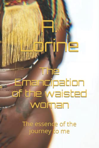 Lorin - Emancipation of the waisted woman The essence of the journey