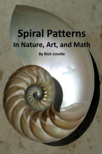 Linvill - Spiral Patterns In Nature, Art, and Math - New paperback or