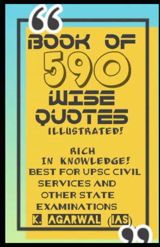 AGARWAL - BOO OF 590 WISE QUOTES - ILLUSTRATED BEST FOR THE UPSC CIVI