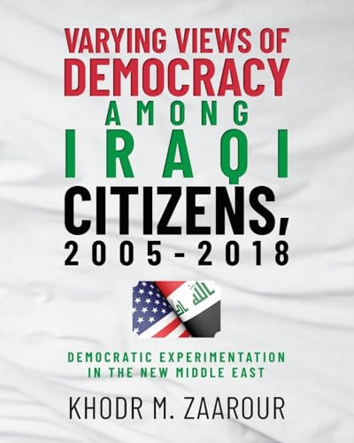 Zaarour - Varying Views of Democracy among Iraqi Citizens, 2005-2018: