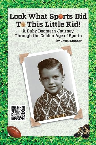 Spinner - Look What Sports Did To This Little Kid!: A Baby Boomer's Jo