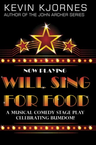 Kjornes - Will Sing For Food A Musical Comedy Stage Play Celebrating