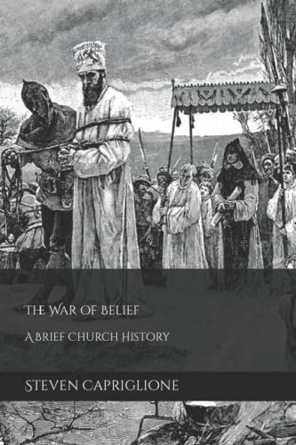 Capriglion - War of Belief A Brief Church History - New paperback or