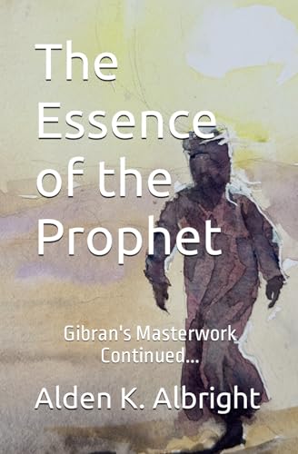 Achat - Essence of the Prophet: Gibran's Masterwork Continued... - New