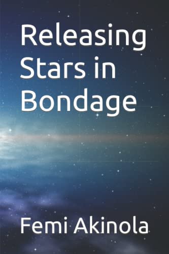 Akinola - Releasing Stars in Bondage - New paperback or softback