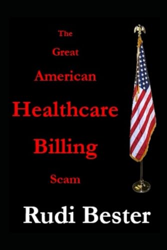 Bester - Great American Healthcare Billing Scam - New paperback or sof
