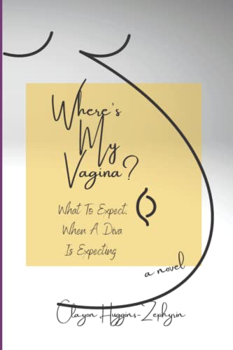 Huggins - Where's My Vagina What to expect when a diva is expecting -
