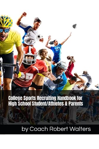 Walters - College Sports Recruiting Handbook for High School Student/A