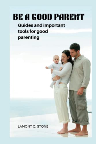Ston - BE A GOOD PARENT Guides and important tools for good parenting