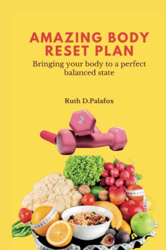 D.Palafox - AMAZING BODY RESET PLAN Bringing your body to a perfect b