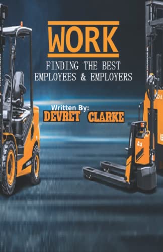 Clark - WORK FINDING THE BEST EMPLOYEES & EMPLOYERS - New paperback