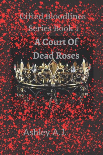 A.J. - A Court Of Dead Roses Gifted Bloodlines Series Book 1 - New pa