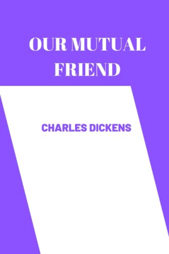 charles dickens - OUR MUTUAL FRIEND by - New paperback or softback