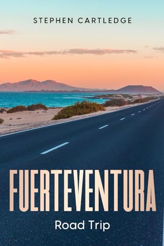 Cartledg - FUERTEVENTURA ROAD TRIP ALL ROADS LEAD TO DISCOVERING FUE