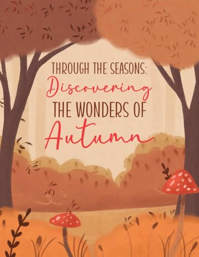 Belleros - Through the Seasons: Discovering the Magic of Autumn: (Fall