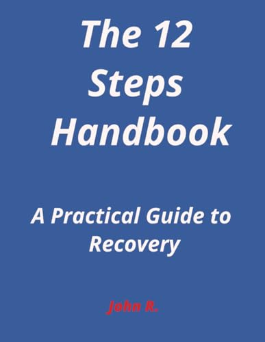 R. - 12-Steps Handbook A Practical Guide to Recovery - New paperback