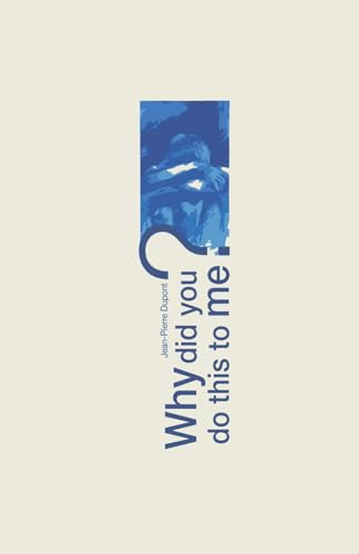 Dupont - Why did you do this to me? - New paperback or softback