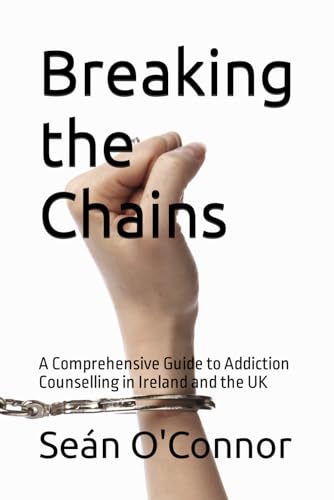 O'Connor - Breaking the Chains A Comprehensive Guide to Addiction Cou