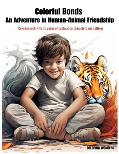 Wonders - Colorful Bonds An Adventure in Human-Animal Friendship - Ne