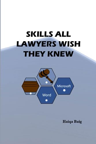 Baig - Skills All Lawyers Wish They Knew Microsoft Word Edition - New