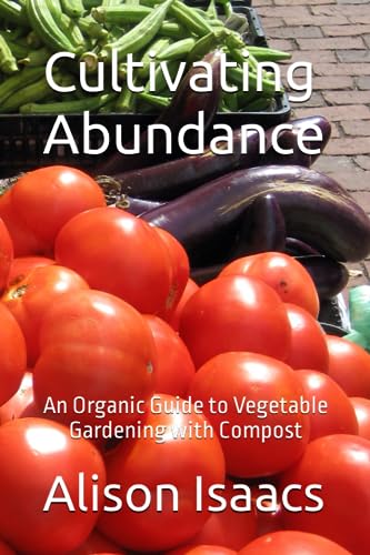 Isaacs - Cultivating Abundance: An Organic Guide to Vegetable Gardenin