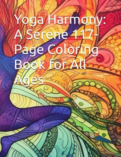Cheristin - Yoga Harmony A Serene 117-Page Coloring Book for All Ages