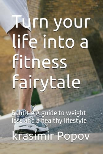 Popov - Turn your life into a fitness fairytale Subtitle A guide to w