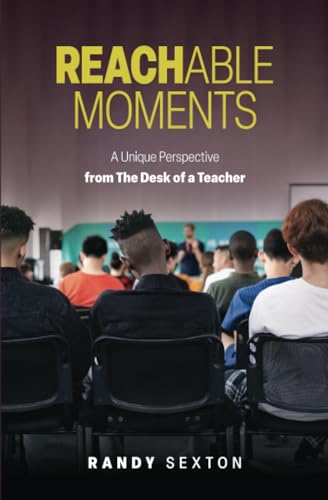 Sexton - Reachable Moments a Unique Perspective from the Desk of a Te