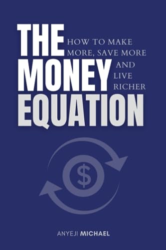 Anyeji - Money Equation How to Make More, Save More, and Live Richer