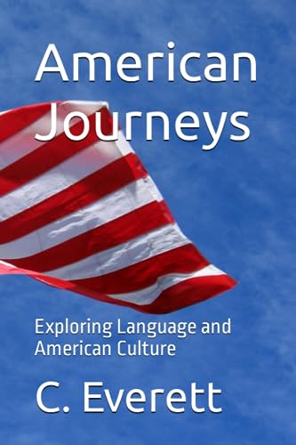 Everett - American Journeys Exploring Language and American Culture -