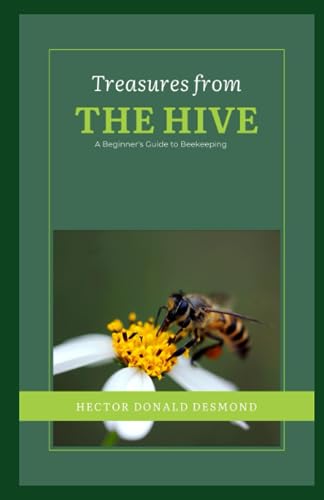 Desmond Donald - Treasures from the Hive A Beginner's Guide to Beekee