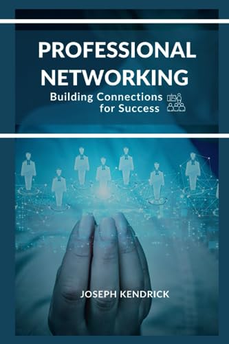 Kendrick - Professional Networking Building Connections for Success