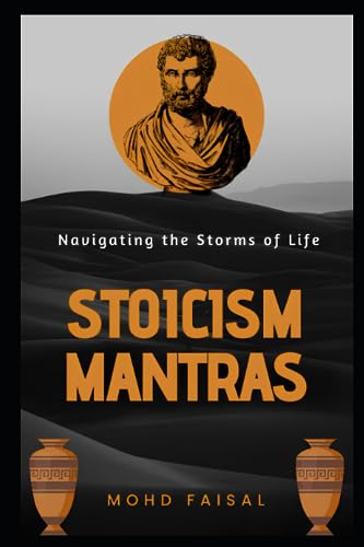 Faisal - Stoicism Mantras: Navigating the Storms of Life - New paperb