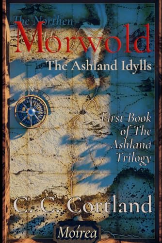 Cortland - Morwold: The Ashland Idylls - New paperback or softback