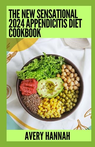 Hanna - New Sensational 2024 Appendicitis Diet Cookbook Essential Gui