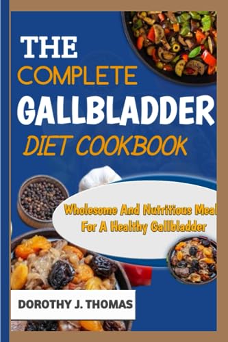 HOMAS - COMPLETE GALLBLADDER DIET COOKBOOK Wholesome And Nutritious M