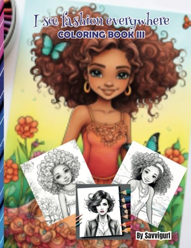 Logan - I see fashion everywhere Coloring Book III ages 6-13 - New pa