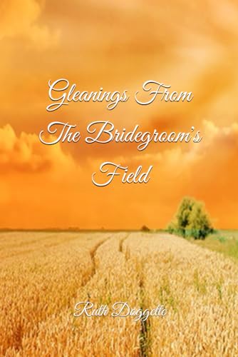 Doggett - Gleanings From The Bridegroom's Field - New paperback or sof