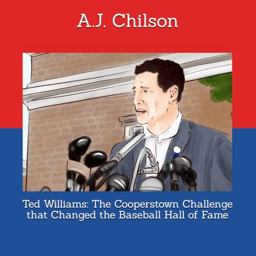 Hous - Ted Williams: The Cooperstown Challenge that Changed the Baseba