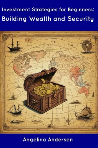 Andersen - Investment Strategies for Beginners: Building Wealth and Se