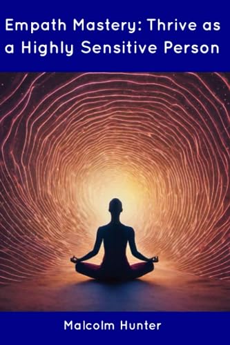 Hunter - Empath Mastery: Thrive as a Highly Sensitive Person - New pap