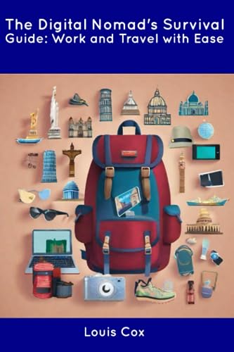Cox - Digital Nomad's Survival Guide: Work and Travel with Ease - New