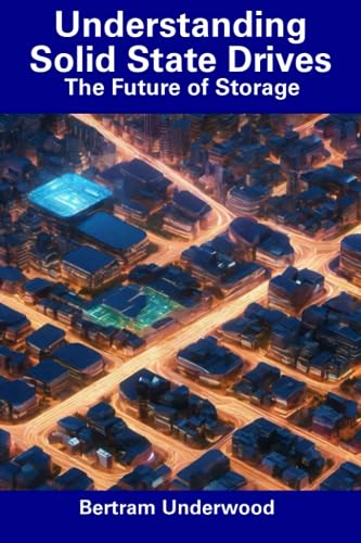 Underwood - Understanding Solid State Drives: The Future of Storage -