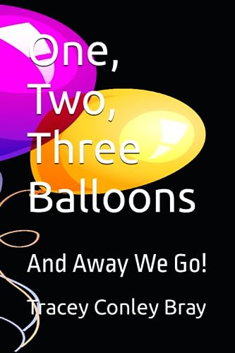 Conley Bray - One, Two, Three Balloons And Away We Go! - New paperbac