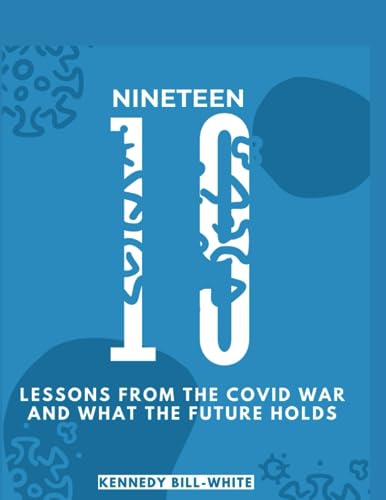 Bill-Whit - 19-Nineteen Lessons From The Covid War And What The Futur