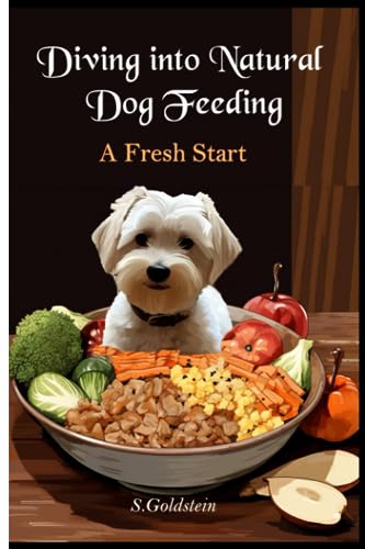 Goldstein - Diving into Natural Dog Feeding A Fresh Start - New paper