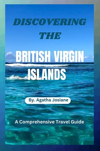 Josian - Discovering the British Virgin Islands 2023-2024 A Comprehen
